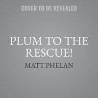 Cover image for Plum to the Rescue!