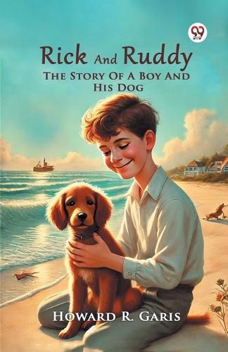 Cover image for Rick And Ruddy The Story Of A Boy And His Dog