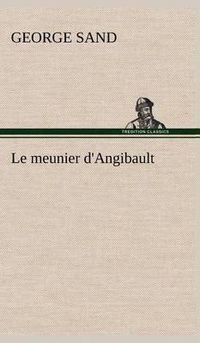 Cover image for Le meunier d'Angibault