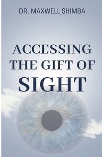 Cover image for Accessing the Gift of Sight