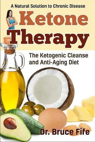 Cover image for Ketone Therapy: The Ketogenic Cleanse & Anti-Aging Diet