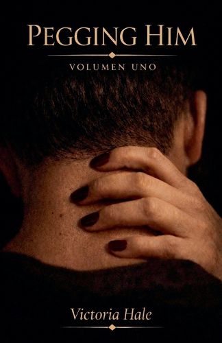 Cover image for Pegging Him Volumen Uno