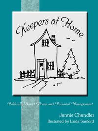 Cover image for Keepers at Home: Biblically-based Home and Personal Management