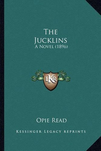 The Jucklins the Jucklins: A Novel (1896) a Novel (1896)