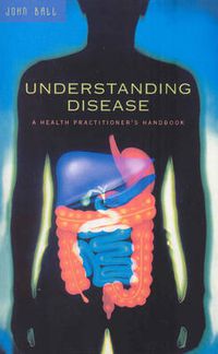 Cover image for Understanding Disease: A Health Practitioner's Handbook