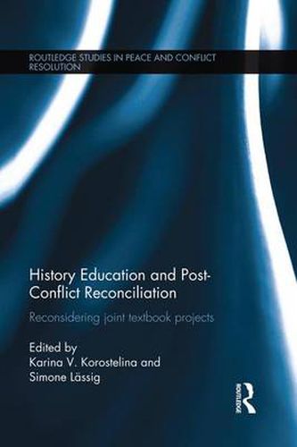 Cover image for History Education and Post-Conflict Reconciliation: Reconsidering Joint Textbook Projects