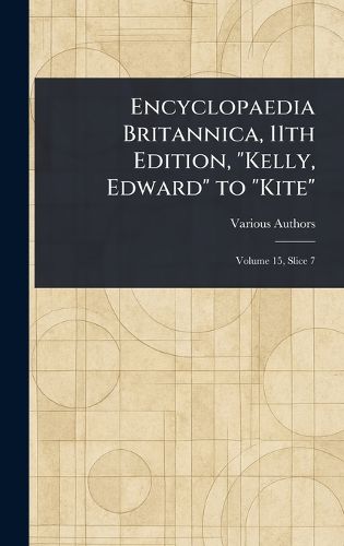 Cover image for Encyclopaedia Britannica, 11th Edition, "Kelly, Edward" to "Kite"