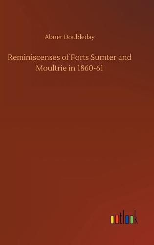 Cover image for Reminiscenses of Forts Sumter and Moultrie in 1860-61