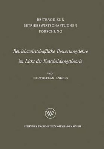 Cover image for Betriebswirtschaftliche Bewertungslehre Im Licht Der Entscheidungstheorie