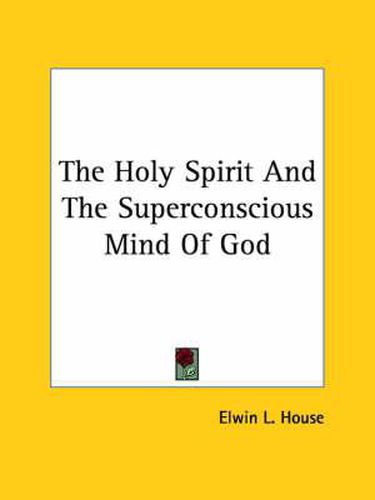 Cover image for The Holy Spirit and the Superconscious Mind of God