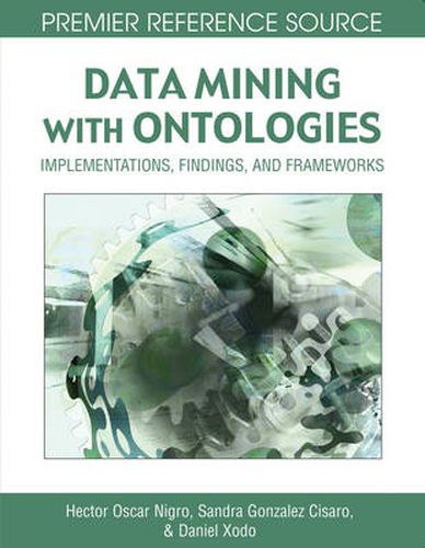 Cover image for Data Mining with Ontologies: Implementations, Findings and Frameworks