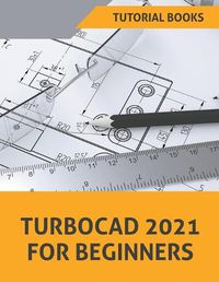 Cover image for TurboCAD 2021 For Beginners