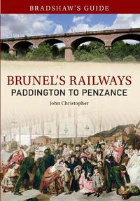Cover image for Bradshaw's Guide Brunel's Railways Paddington to Penzance: Volume 1