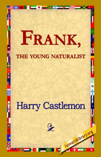 Cover image for Frank, the Young Naturalist