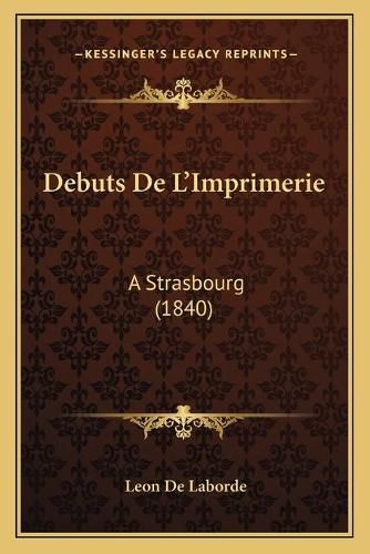 Debuts de L'Imprimerie: A Strasbourg (1840)