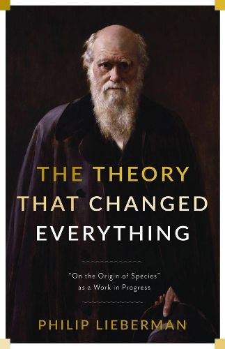 Cover image for The Theory That Changed Everything: On the Origin of Species  as a Work in Progress