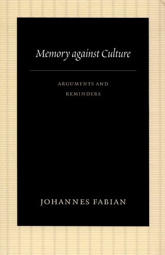 Cover image for Memory against Culture: Arguments and Reminders