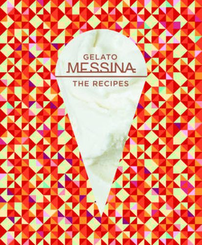 Cover image for Gelato Messina: The Recipes