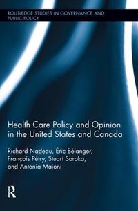 Cover image for Health Care Policy and Opinion in the United States and Canada