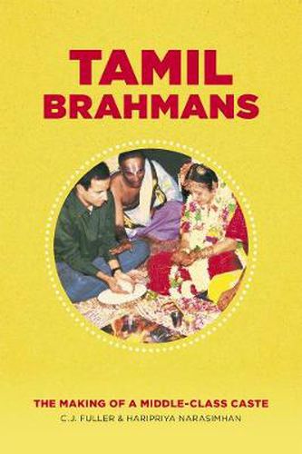 Cover image for Tamil Brahmans: The Making of a Middle-Class Caste