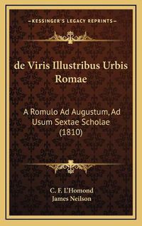 Cover image for de Viris Illustribus Urbis Romae: A Romulo Ad Augustum, Ad Usum Sextae Scholae (1810)