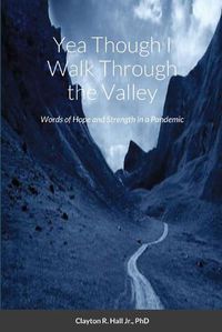 Cover image for Yea Though I Walk Through the Valley