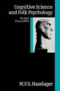 Cover image for Cognitive Science and Folk Psychology: The Right Frame of Mind