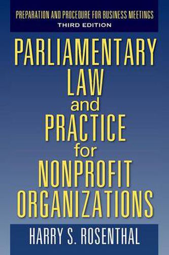 Cover image for Parliamentary Law and Practice for Nonprofit Organizations: Preparation and Procedure for Business Meetings Third Edition