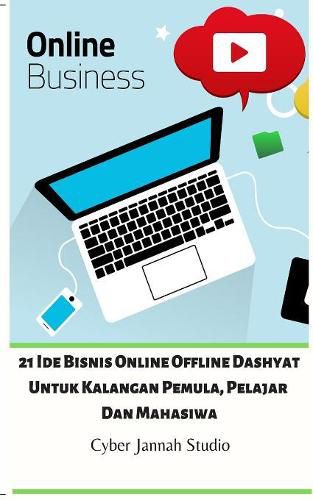 Cover image for 21 Ide Bisnis Online Offline Dashyat Untuk Kalangan Pemula, Pelajar Dan Mahasiwa