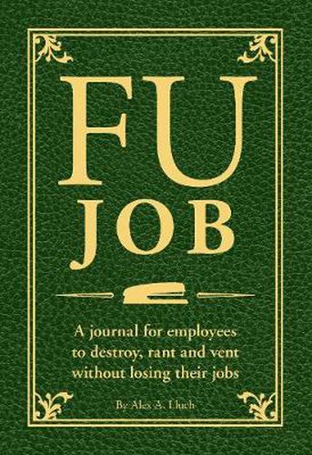 Cover image for FU Job: A journal for employees to destroy, rant and vent without losing their jobs