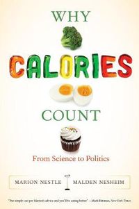 Cover image for Why Calories Count: From Science to Politics