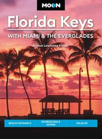 Cover image for Moon Florida Keys: With Miami & the Everglades