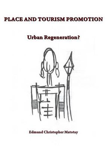 Cover image for Place and Tourism Promotion: Urban Regeneration?