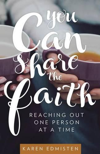 Cover image for You Can Share the Faith: Reaching Out One Person at a Time