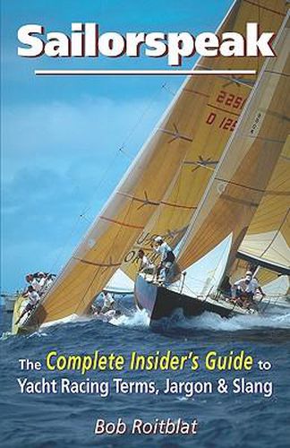 Cover image for Sailorspeak: The Complete Insider's Guide to Yacht Racing Terms, Jargon & Slang