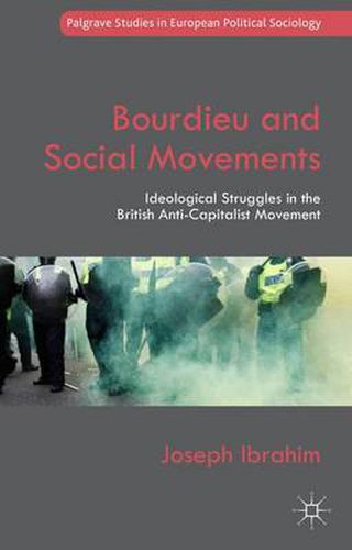 Cover image for Bourdieu and Social Movements: Ideological Struggles in the British Anti-Capitalist Movement