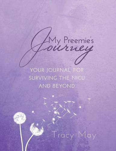 Cover image for My Preemie's Journey: Your Journal for Surviving the NICU and Beyond