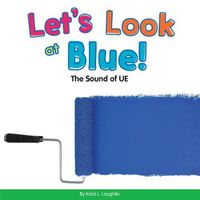 Cover image for Let's Look at Blue!: The Sound of Ue