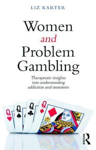 Cover image for Women and Problem Gambling: Therapeutic insights into understanding addiction and treatment