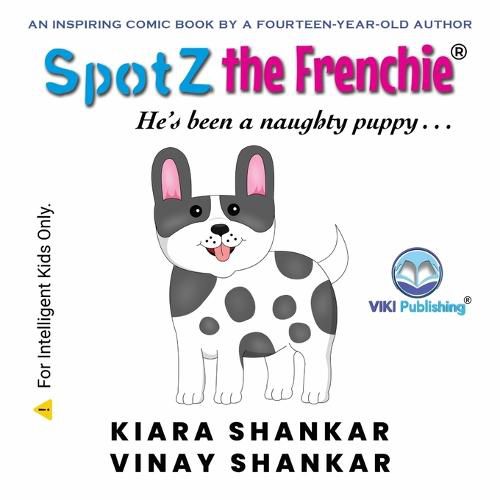 Cover image for SpotZ the Frenchie: He's been a naughty puppy . . .