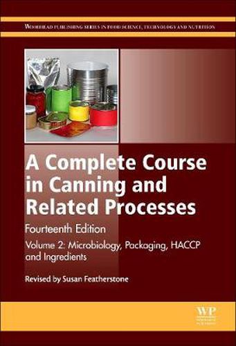 A Complete Course in Canning and Related Processes: Volume 2: Microbiology, Packaging, HACCP and Ingredients