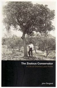 Cover image for The Zealous Conservator: A Life of Charles Lane Poole