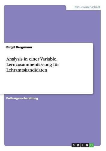 Cover image for Analysis in einer Variable. Lernzusammenfassung fur Lehramtskandidaten