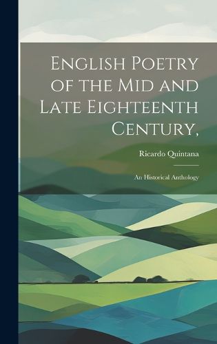 Cover image for English Poetry of the mid and Late Eighteenth Century,