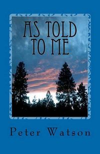 Cover image for As Told To Me: My Connection to the Spirit Realm through the Ultimate Chat Line