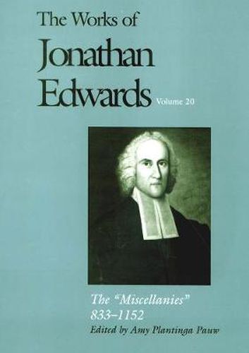 The Works Of Jonathan Edwards, Vol. 20: Volume 20: The Miscellanies ...