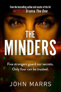 Cover image for The Minders: Five strangers guard our secrets. Four can be trusted.