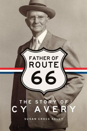 Cover image for Father of Route 66: The Story of Cy Avery