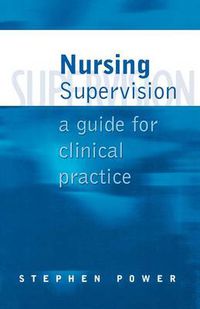 Cover image for Nursing Supervision: A Guide for Clinical Practice