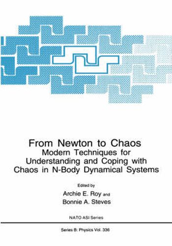 Cover image for From Newton to Chaos: Modern Techniques for Understanding and Coping with Chaos in N-Body Dynamical Systems